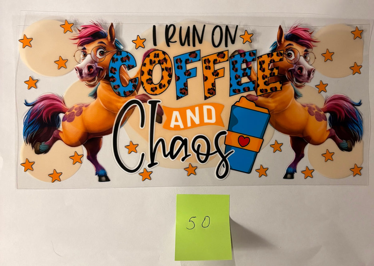 50 I Run on Coffee and Chaos